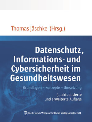 cover image of Datenschutz, Informations- und Cybersicherheit im Gesundheitswesen